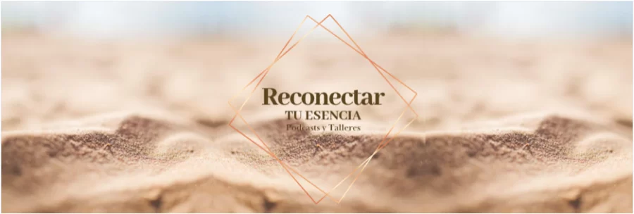 Podcasts online, talleres y blog para reconectar con tu esencia. Desarrollo personal y desarrollo emocional.